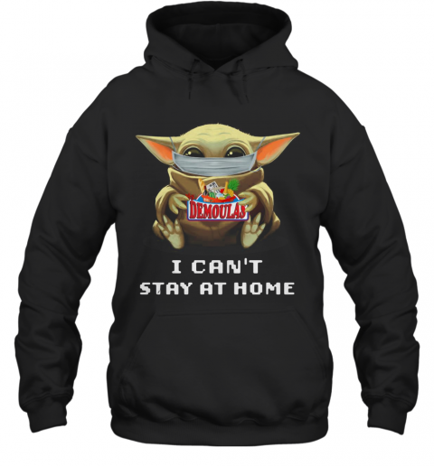 Baby Yoda Face Mask Hug My Demoulas I Can'T Stay At Home T-Shirt Unisex Hoodie