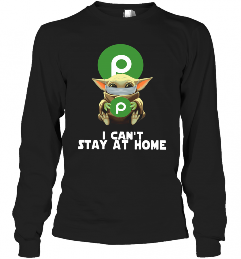 Baby Yoda Face Mask Hug Publix I Can'T Stay At Home T-Shirt Long Sleeved T-shirt 