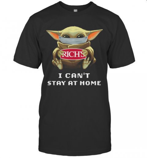 Baby Yoda Face Mask Hug Rich'S I Can'T Stay At Home T-Shirt