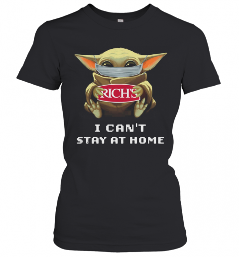 Baby Yoda Face Mask Hug Rich'S I Can'T Stay At Home T-Shirt Classic Women's T-shirt