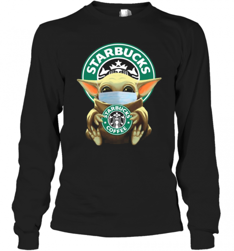 Baby Yoda Face Mask Hug Starbucks Coffee T-Shirt Long Sleeved T-shirt 