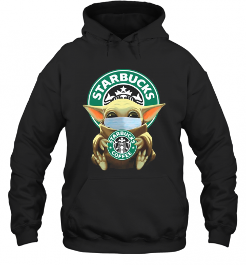 Baby Yoda Face Mask Hug Starbucks Coffee T-Shirt Unisex Hoodie