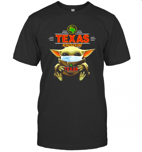 Baby Yoda Face Mask Hug Texas Roadhouse T-Shirt