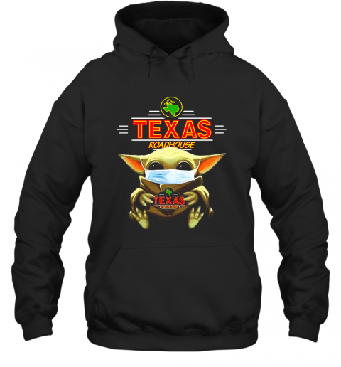 Baby Yoda Face Mask Hug Texas Roadhouse T-Shirt Unisex Hoodie