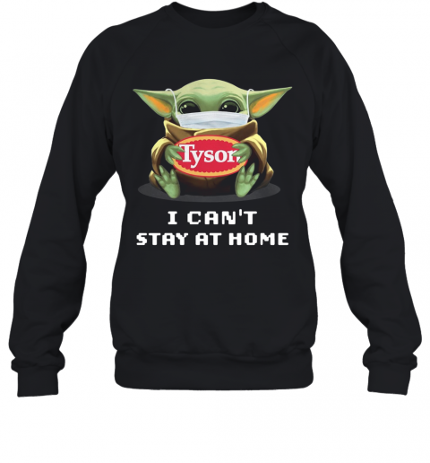 Baby Yoda Face Mask Hug Tison I Can't Stay At Home T-Shirt Unisex Sweatshirt