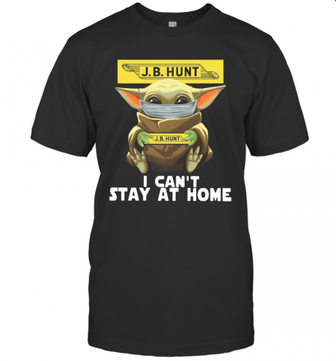 Baby Yoda Face Mask J.b Hunt Can'T Stay At Home T-Shirt