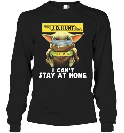 Baby Yoda Face Mask J.B Hunt Can't Stay At Home T-Shirt Long Sleeved T-shirt 