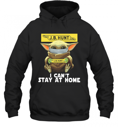 Baby Yoda Face Mask J.B Hunt Can't Stay At Home T-Shirt Unisex Hoodie