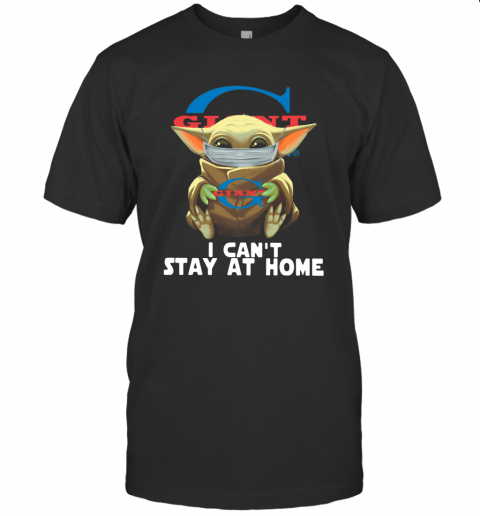 Baby Yoda Face Mask Old Giant Food Can'T Stay At Home T-Shirt