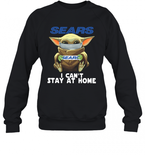 Baby Yoda Face Mask Sears Can't Stay At Home T-Shirt Unisex Sweatshirt