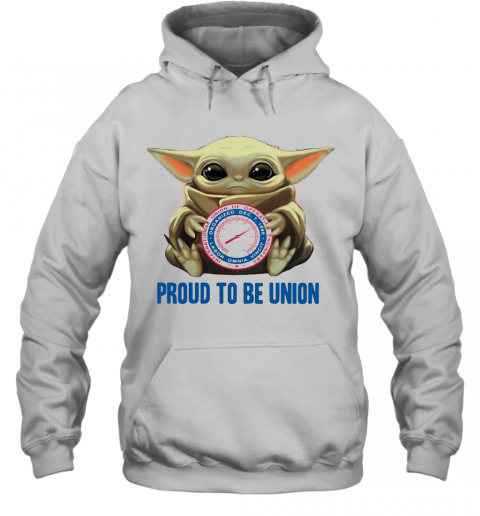 Baby Yoda Hug International Union Of Operating Engineers Proud To Be Union T-Shirt Unisex Hoodie