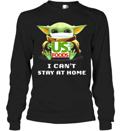 Baby Yoda Hug US Foods I Can't Stay At Home T-Shirt Long Sleeved T-shirt 