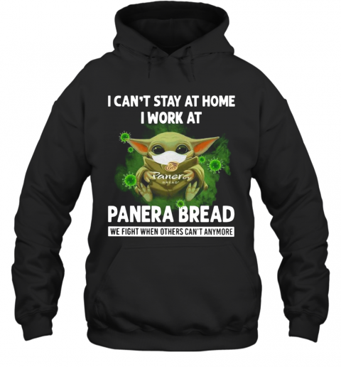 Baby Yoda I Can'T Stay At Home I Work At Panera Bread T-Shirt Unisex Hoodie