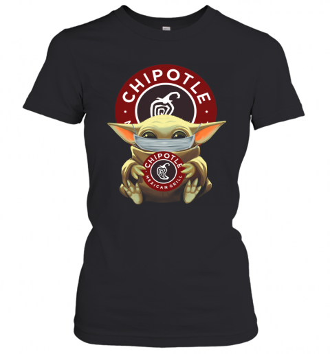 Baby Yoda Mask Hug Chipotle Mexican Grill T-Shirt Classic Women's T-shirt