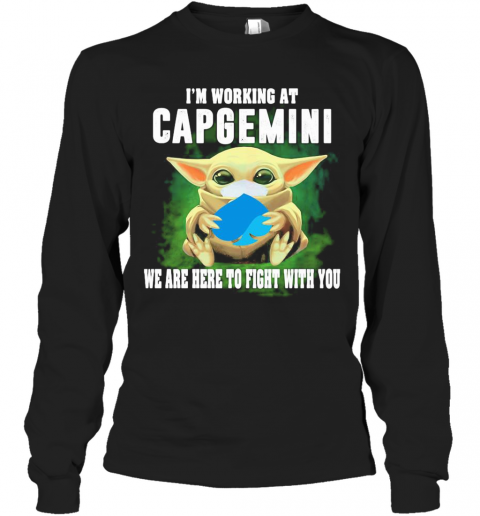Baby Yoda Mask Hug I'M Working At Capgemini We Are Here To Fight With You T-Shirt Long Sleeved T-shirt 