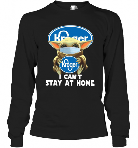 Baby Yoda Mask Hug Kroger I Can'T Stay At Home T-Shirt Long Sleeved T-shirt 