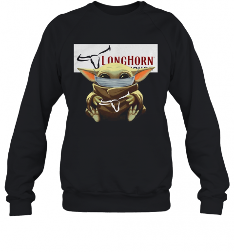 Baby Yoda Mask Hug Longhorn Steakhouse T-Shirt Unisex Sweatshirt