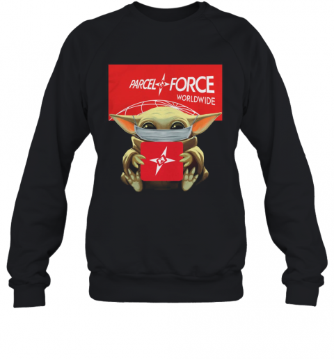 Baby Yoda Mask Hug Parcelforce Worldwide T-Shirt Unisex Sweatshirt