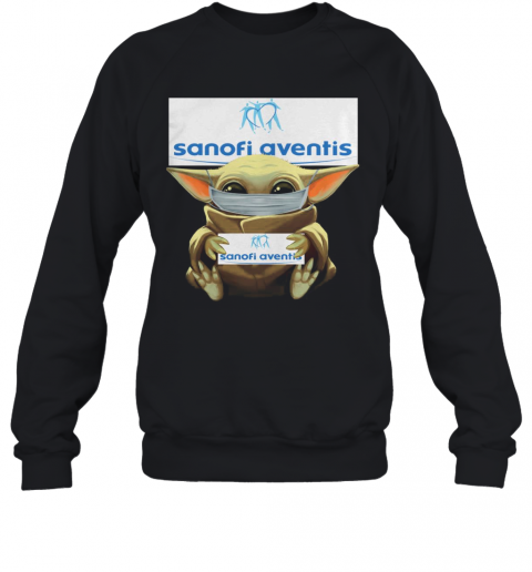 Baby Yoda Mask Hug Sanofi Aventis T-Shirt Unisex Sweatshirt