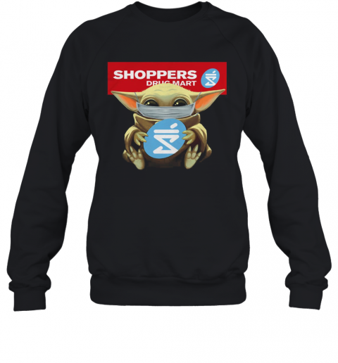 Baby Yoda Mask Hug Shoppers Drug Mart T-Shirt Unisex Sweatshirt