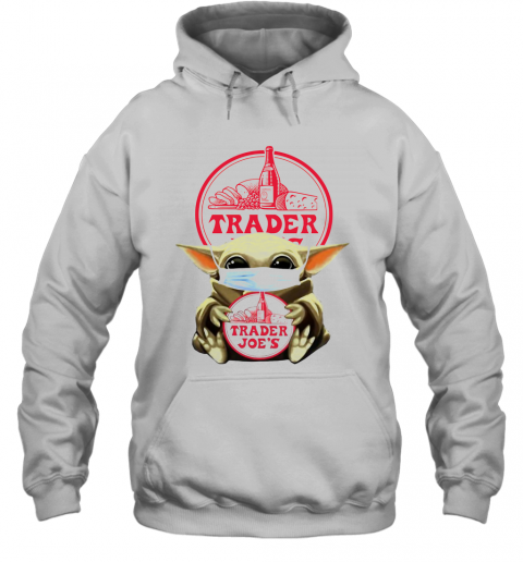 Baby Yoda Mask Hug Trader Joe'S T-Shirt Unisex Hoodie