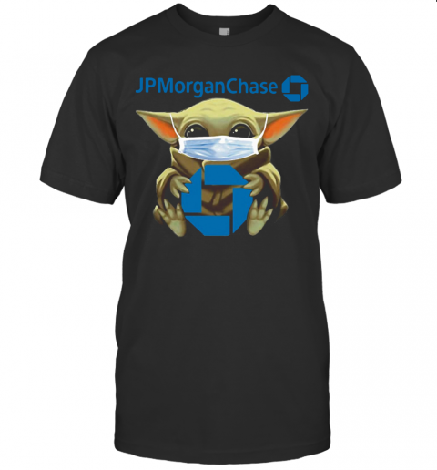 Baby Yoda Mask Hugging Jp Morgan Chase T-Shirt