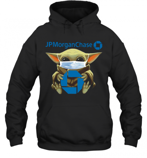 Baby Yoda Mask Hugging Jp Morgan Chase T-Shirt Unisex Hoodie