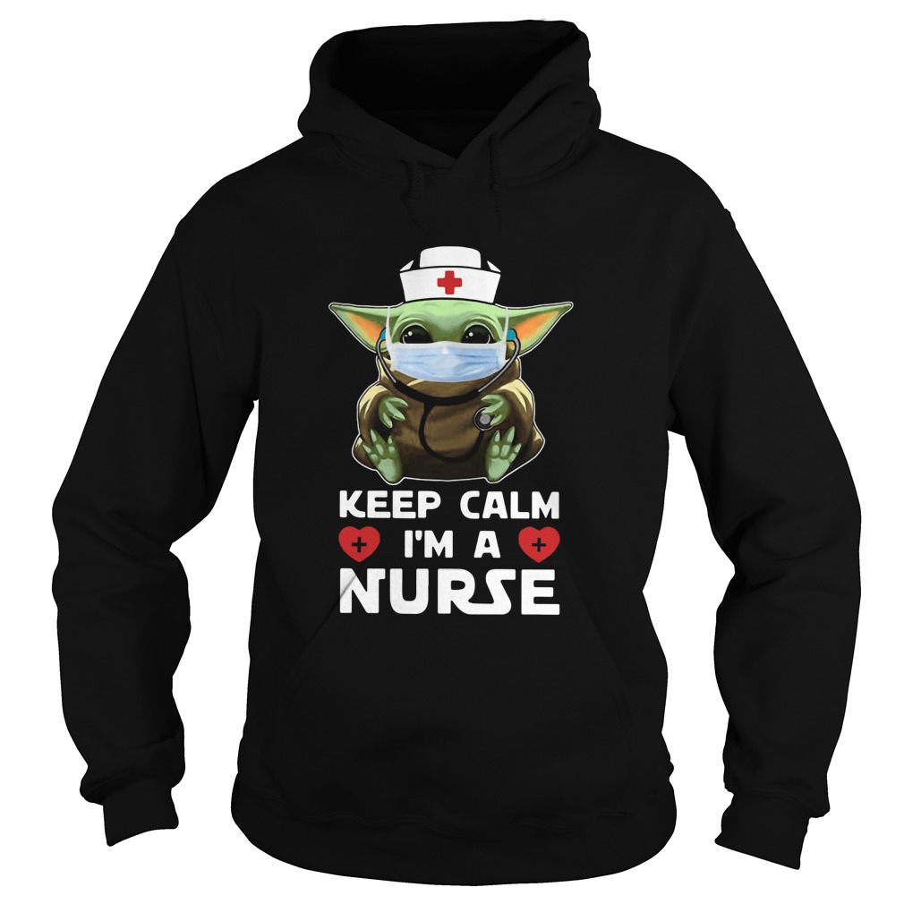Baby Yoda Mask Keep Calm Im A Nurse Hoodie