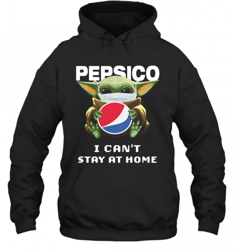 Baby Yoda Mask Pepsico I Can'T Stay At Home T-Shirt Unisex Hoodie
