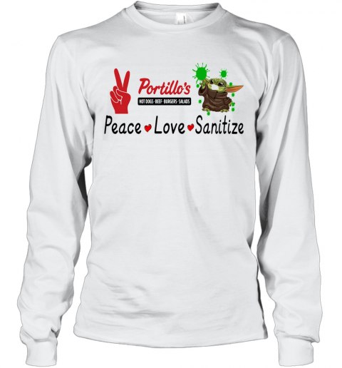 Baby Yoda Portillo'S Hot Dogs Beef Burgers Salads Peace Love Sanitize T-Shirt Long Sleeved T-shirt 