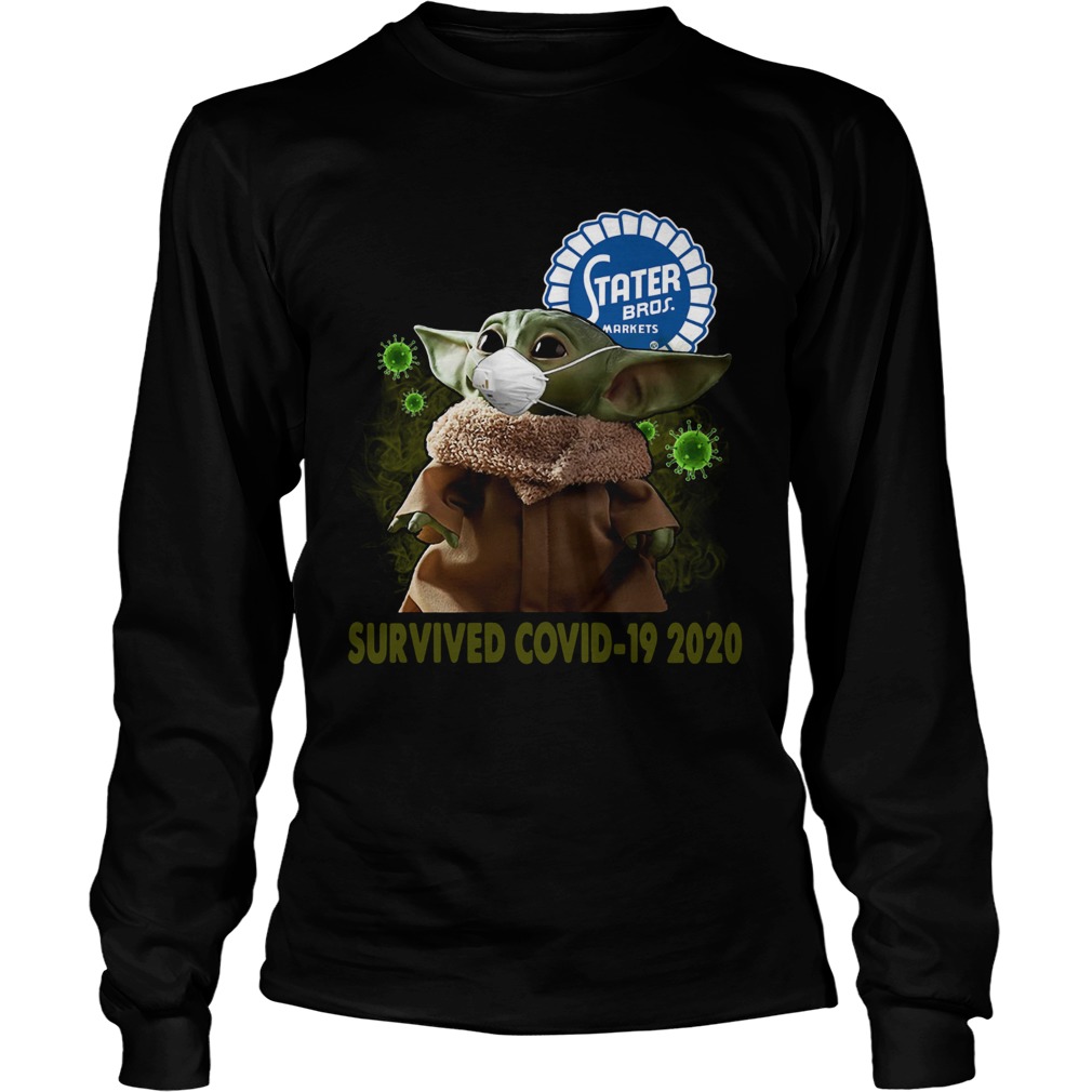 Baby Yoda Stater Bros Markets Survived Covid 19 2020 Long Sleeve