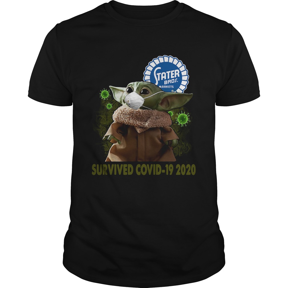 Baby Yoda Stater Bros Markets Survived Covid 19 2020 Shirt