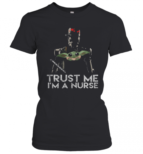 Baby Yoda Trust Me I'M A Nurse T-Shirt Classic Women's T-shirt