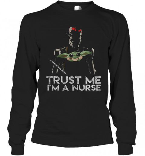 Baby Yoda Trust Me I'M A Nurse T-Shirt Long Sleeved T-shirt 