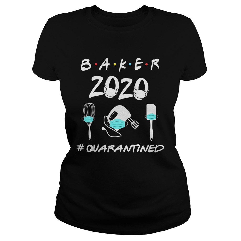 Baker 2020 mask quarantined Classic Ladies