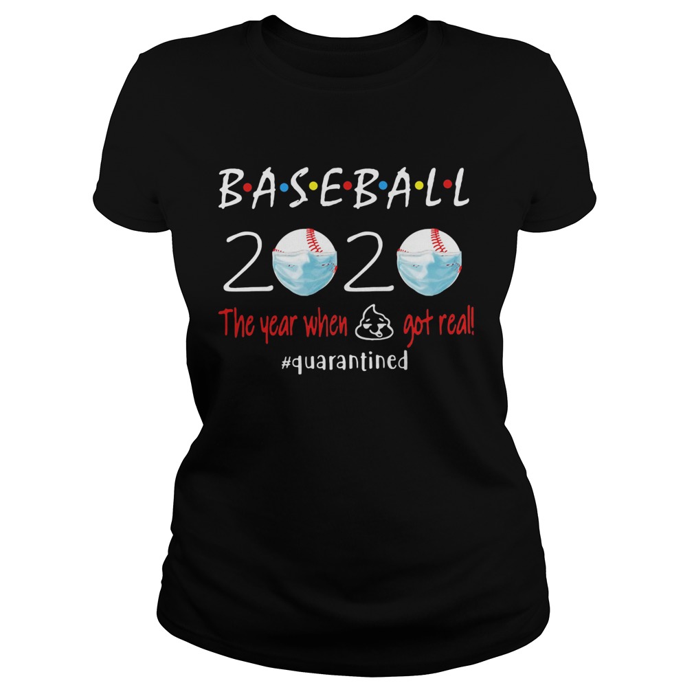 Baseball 2020 the year when shit got real quarantined Classic Ladies