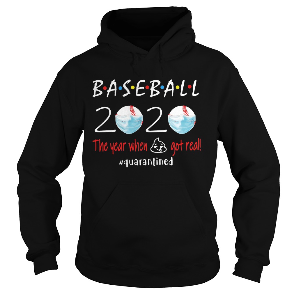 Baseball 2020 the year when shit got real quarantined Hoodie