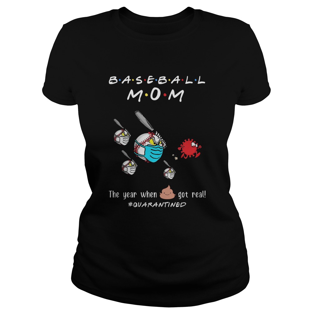 Baseball mom the year when shit got real quarantined Covid19 Classic Ladies