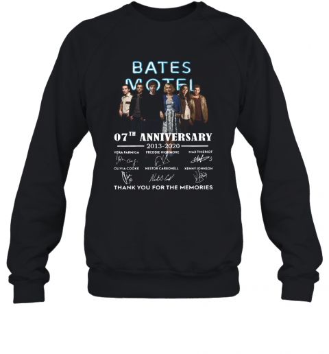 Bates Motel 07Th Anniversary 2013 2020 Signatures Thank You For The Memories T-Shirt Unisex Sweatshirt