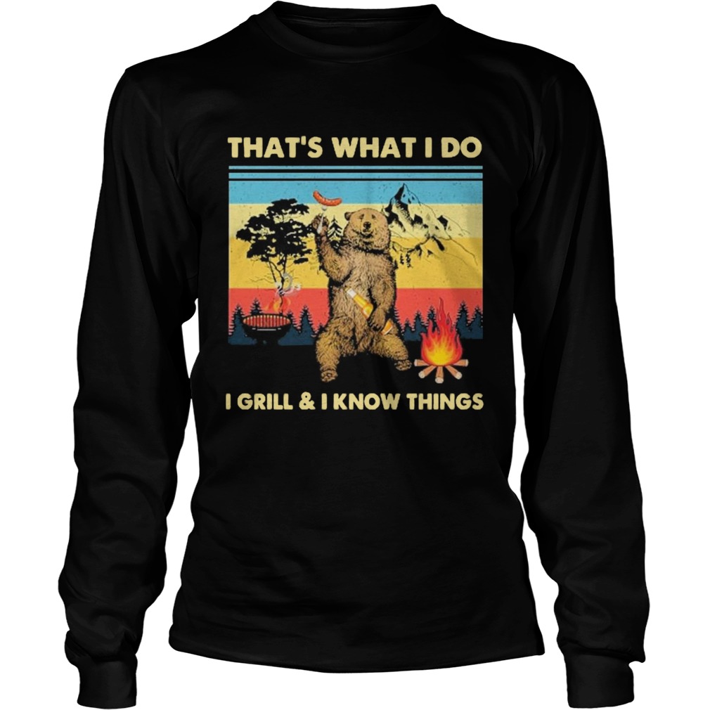 Bear Thats What I Do I GrillI Know Things Vintage Long Sleeve
