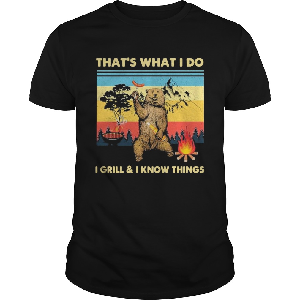 Bear Thats What I Do I GrillI Know Things Vintage shirt