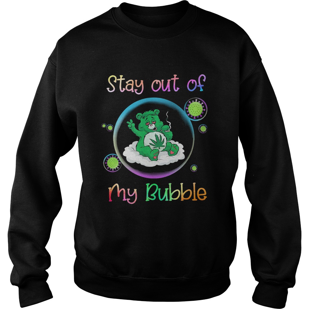 Bear smoking weed stay out of my bubble coronavirus Sweatshirt