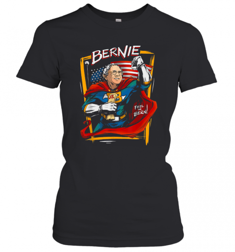 Bernie Sanders Mashup Superman 2020 Feel The Bern T-Shirt Classic Women's T-shirt