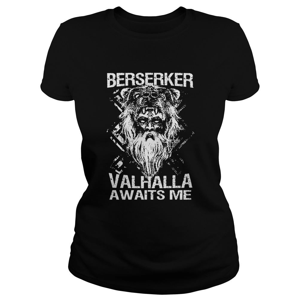 Berserker Valhalla Awaits Me Classic Ladies