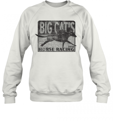 Big Cat'S Horse Racing T-Shirt Unisex Sweatshirt