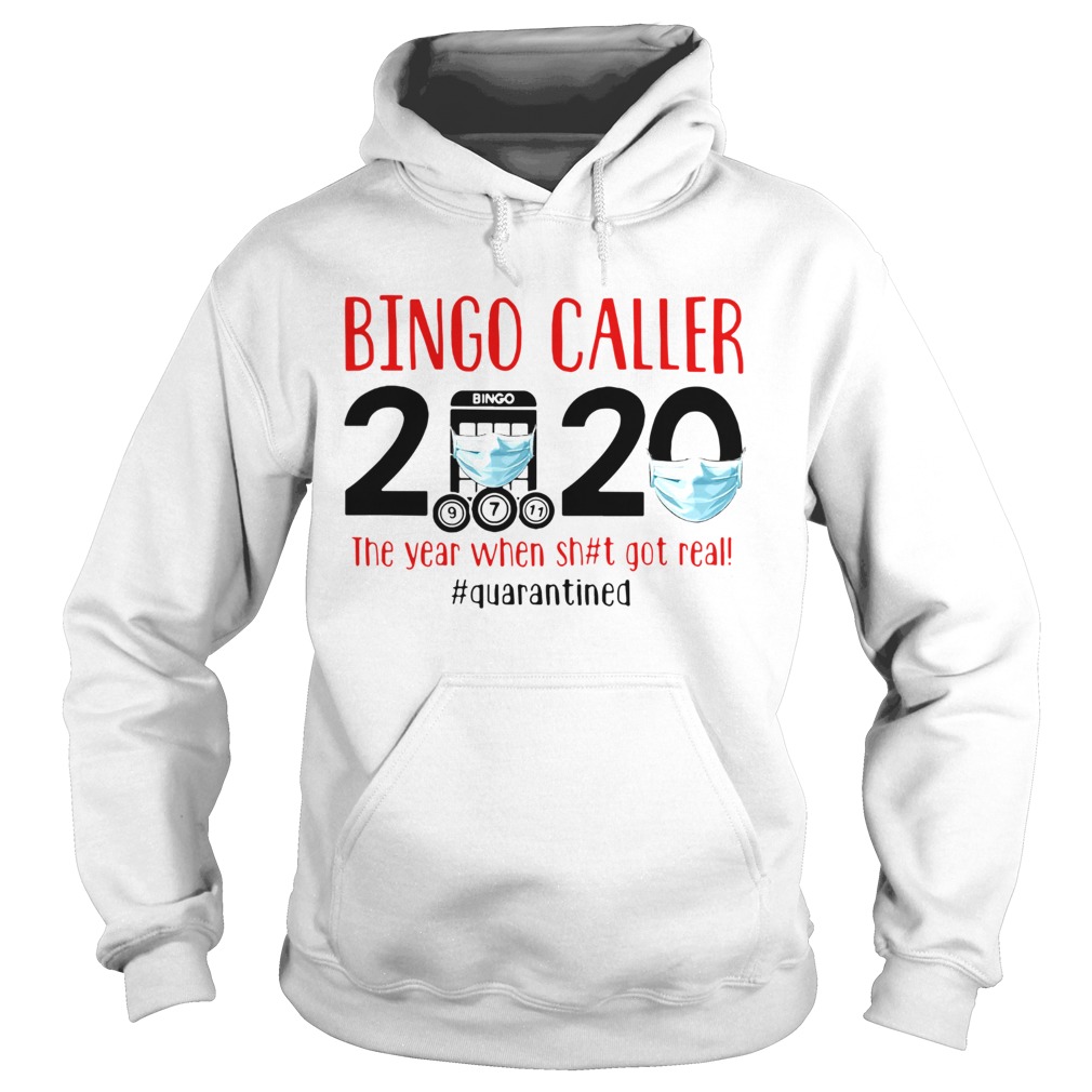 Bingo Caller 2020 Face Mask The Year When Shit Got Real Quarantined Hoodie
