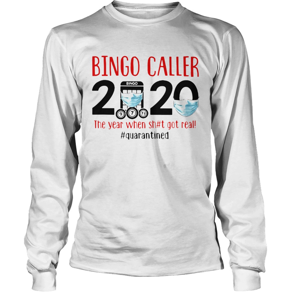 Bingo Caller 2020 Face Mask The Year When Shit Got Real Quarantined Long Sleeve