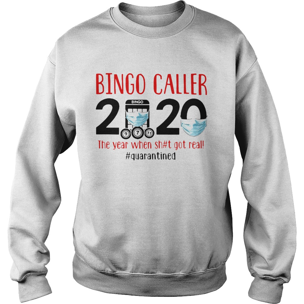 Bingo Caller 2020 Face Mask The Year When Shit Got Real Quarantined Sweatshirt