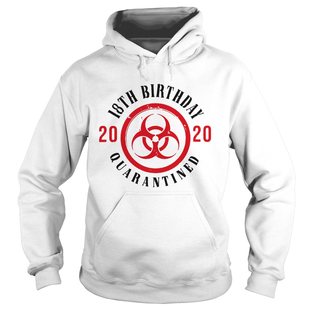 Biohazard symbol 18th birthday 2020 quarantined Hoodie
