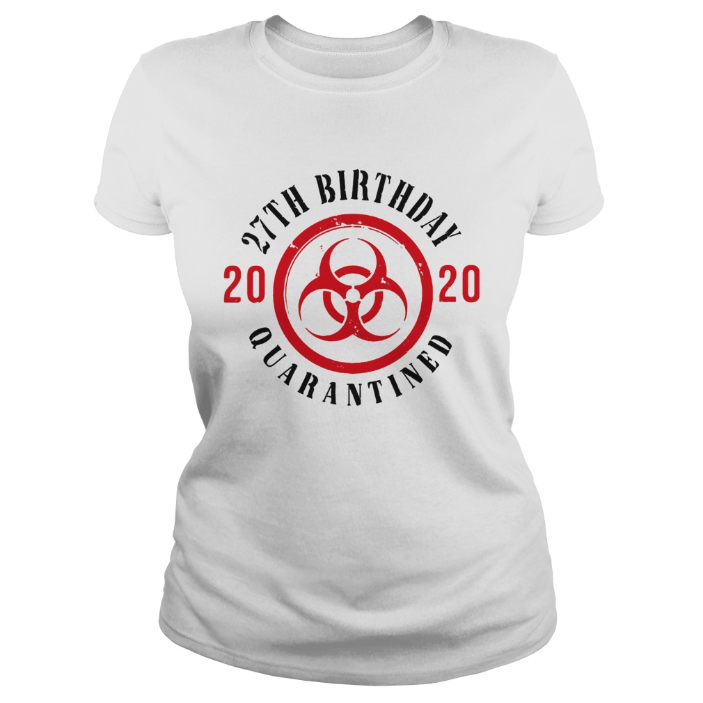 Biohazard symbol 27th birthday 2020 quarantined Classic Ladies